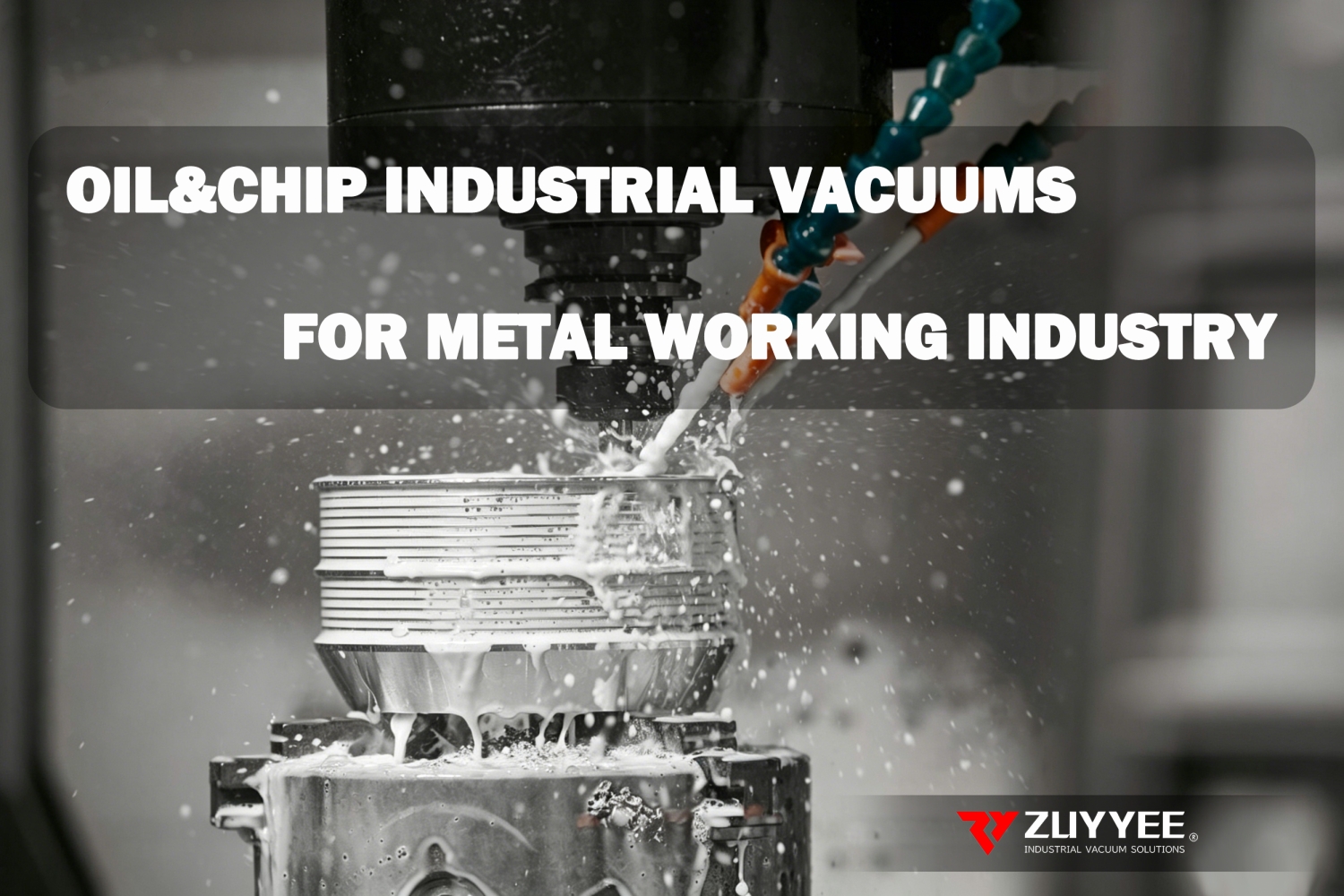 Oil & Chip Industrial Vacuums for Machining & Metalworking Efficiency.